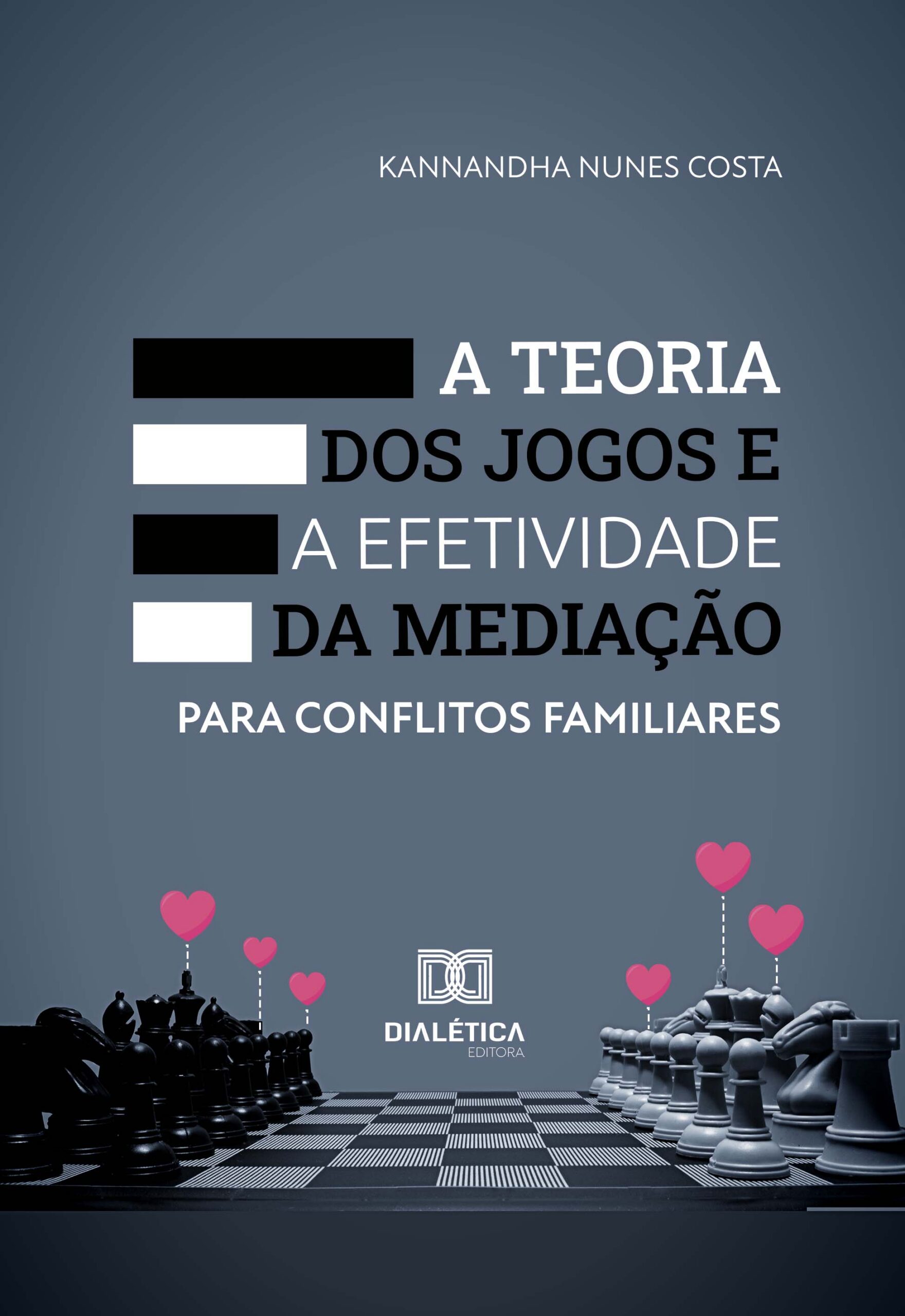 A Teoria dos Jogos e a Efetividade da Mediação para Conflitos Familiares