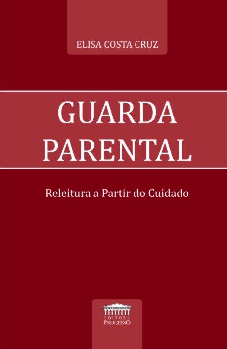 Guarda Parental – Releitura a Partir do Cuidado