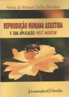 Reprodução Humana Assistida – E sua Aplicação Post – Mortem