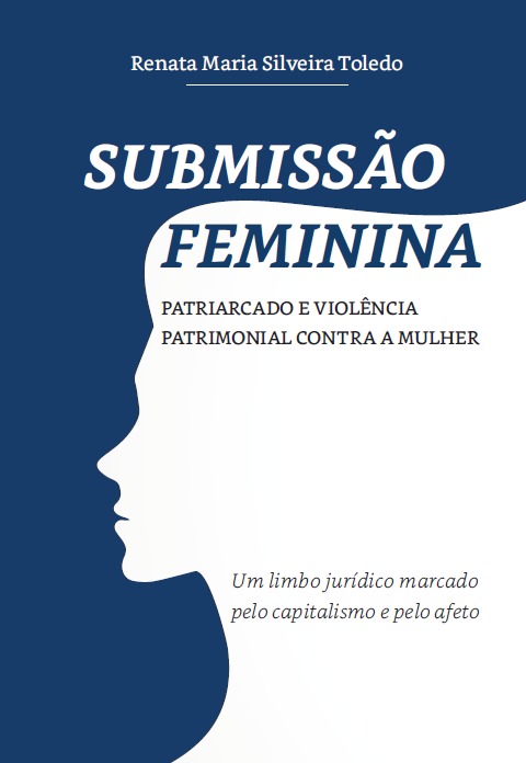 Submissão Feminina: Patriarcado e Violência Patrimonial contra a Mulher