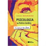 Psicologia na Prática Jurídica-A criança em foco