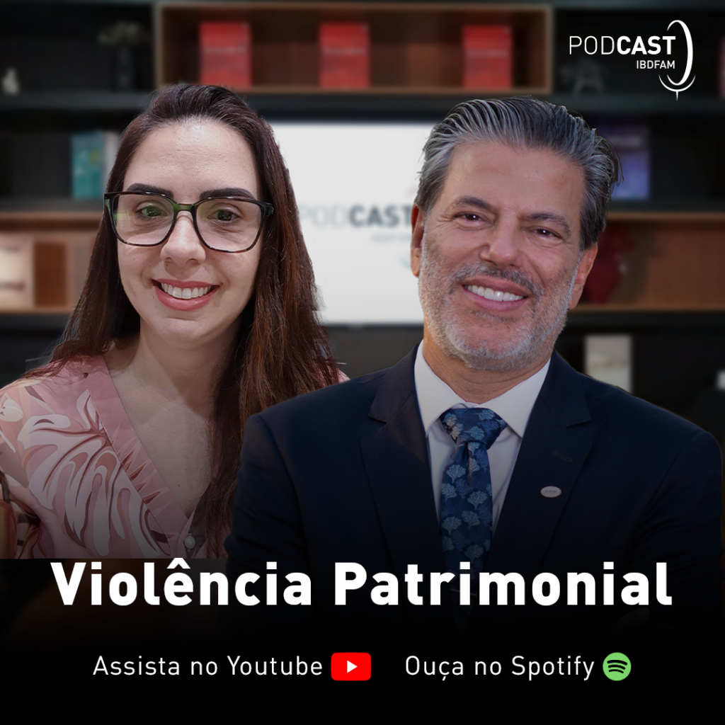 Podcast IBDFAM discute desafios no enfrentamento da violência patrimonial