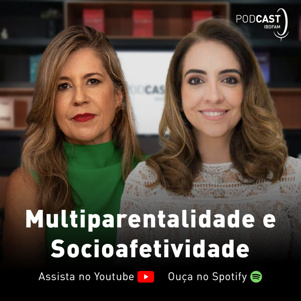 Já disponível: novo episódio do Podcast IBDFAM aborda multiparentalidade e socioafetividade