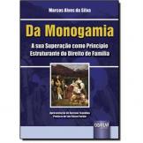 Da Monogamia – A sua Superação como Princípio Estruturante do Direito de Família