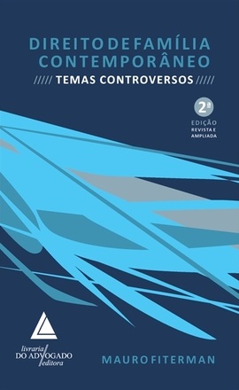 Direito de Família Contemporâneo: Temas Controversos