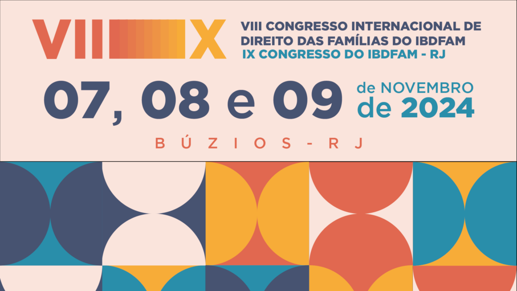 VIII Congresso Internacional do IBDFAM e IX Congresso do IBDFAM-RJ começa nesta quinta (7); confira a programação completa e acompanhe nas redes sociais