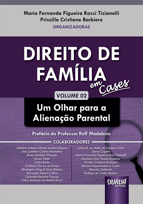 Direito de Família em Cases – Vol. 02 – Um Olhar para a Alienação Parental