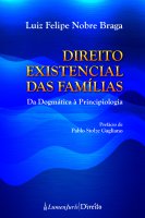 Direito Existencial das Famílias – da dogmática à principiologia