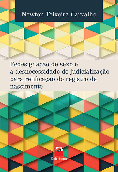 Redesignação de sexo e a desnecessidade de judicialização para retificação do registro de nascimento