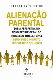 Alienação Parental: Sob a perspectiva do novo regime geral do processo tutelar cível