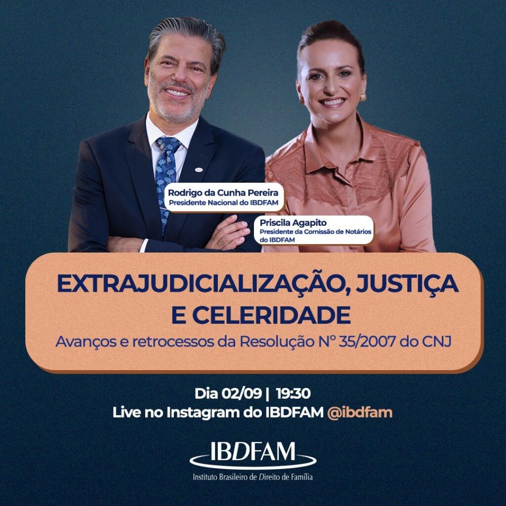 IBDFAM realiza live no Instagram sobre decisão que autoriza extrajudicialização de divórcios e inventários, mesmo com filhos menores e testamentos