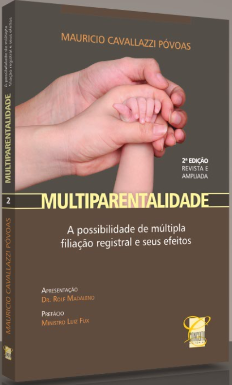 Multiparentalidade – A Possibilidade de Múltipla Filiação Registral e Seus Efeitos