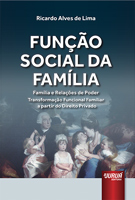 Função Social da Família -A Família e Relações de Poder Transformação Funcional Familiar a partir do Direito Privado-